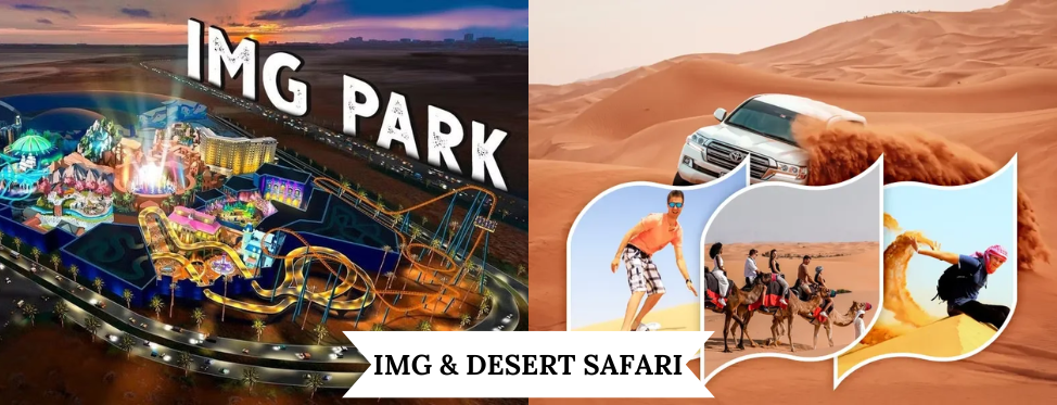 IMG World & Dubai Desert Safri Buy 1 Get one Free 